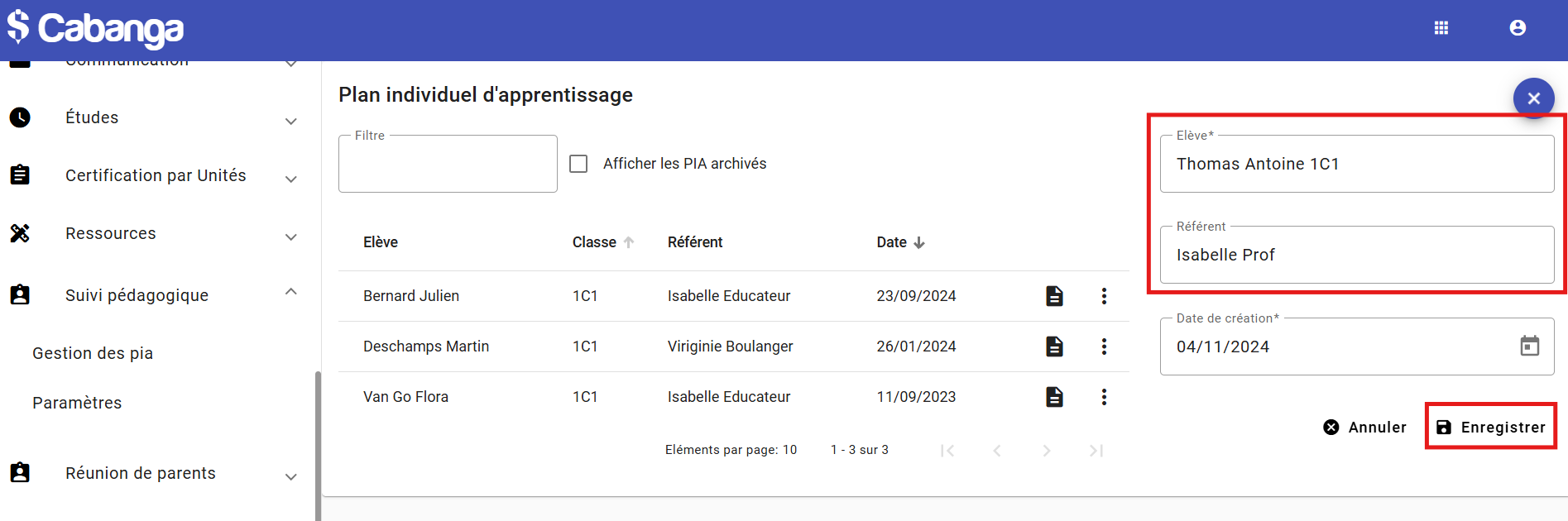 L’interface affiche en arrière-plan la liste des PIA, puis un panneau flottant s’ouvre à droite avec les champs du formulaire :  Élève* : Thomas Antoine 1C1  Référent : Isabelle Prof  Date de création* : 04/11/2024 (avec icône de calendrier)  En bas du panneau :  Annuler (icône croix)  Enregistrer (icône disquette)  Deux éléments sont mis en évidence par des encadrés rouges :  Encadré rouge 1 : autour des champs Élève* et Référent, précisant les valeurs saisies (“Thomas Antoine 1C1” et “Isabelle Prof”).  Encadré rouge 2 : autour du bouton Enregistrer, incluant l’icône et le libellé “Enregistrer”.